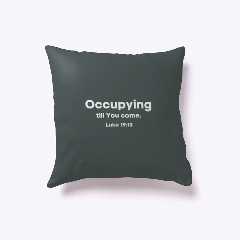 Occupying Till You Come