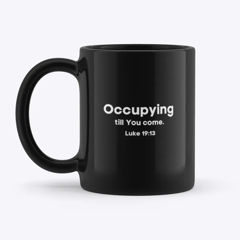 Occupying Till You Come